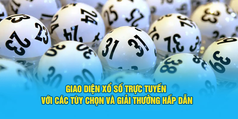 Giao diện xổ số trực tuyến với các tùy chọn và giải thưởng hấp dẫn