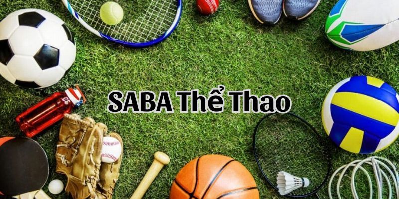 Saba Thể Thao - Sảnh Cược Uy Tín Cung Cấp Nhiều Kèo Hấp Dẫn