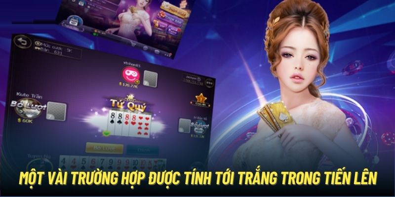 Một vài trường hợp được tính tới trắng trong tiến lên